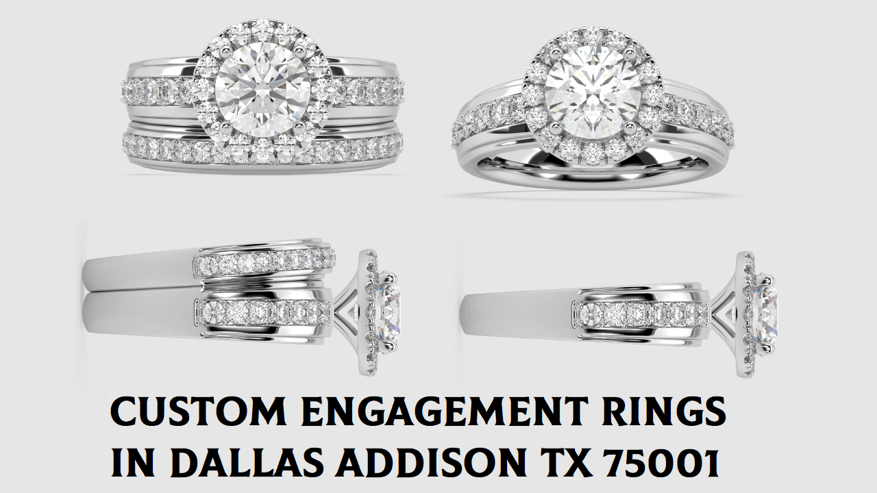 Custom Engagement Rings in Dallas Addison TX 75001